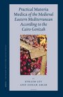 Practical Materia Medica of the Medieval Eastern Mediterranean According to the Cairo Genizah