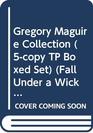 Gregory Maguire Collection (5-copy TP Boxed Set) (Fall Under a Wicked Spell)
