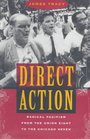 Direct Action  Radical Pacifism from the Union Eight to the Chicago Seven