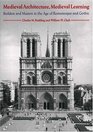 Medieval Architecture Medieval Learning  Builders and Masters in the Age of Romanesque and Gothic