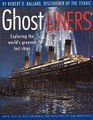 Ghost Liners (Exploring the world's greatest lost ships)