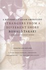 Strangers from a Different Shore  A History of Asian Americans Au of