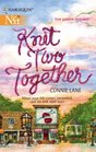 Knit Two Together (Cupid's Hideaway, Bk 4) (Harlequin Next, No 80)