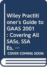 Wiley Practitioner's Guide to GAAS 2001 Covering All SASs SSAEs SSARSs and Interpretations