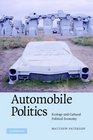 Automobile Politics Ecology and Cultural Political Economy