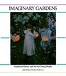 Imaginary Gardens American Poetry and Art for Young People