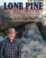 Lone Pine in the Movies A Vision of the American West