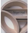 Nigel Hall Sculpture and Works on Paper