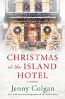 Christmas at the Island Hotel A Novel