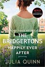 The Bridgertons: Happily Ever After (Bridgertons, Bks 1.5 - 8.5, 8.6)