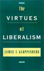 The Virtues of Liberalism