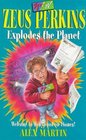 Zeus Perkins and the Exploding Planet