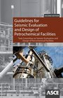 Guidelines for Seismic Evaluation and Design of Petrochemical Facilities