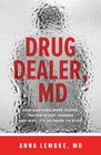 Drug Dealer: How Doctors Were Duped, Patients Got Hooked, and Why It's So Hard to Stop