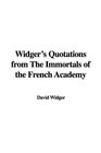 Widger's Quotations from The Immortals of the French Academy