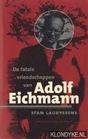 De fatale vriendschappen van Adolf Eichmann