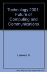 Technology 2001 The Future of Computing and Communications