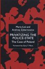 Privatizing the Police State The Case of Poland