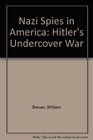 Nazi Spies in America Hitler's Undercover War