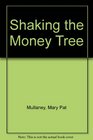 Shaking the Money Tree