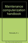 Maintenance computerization handbook