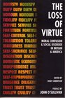 The Loss of Virtue  Moral Confusion  Social Disorder in Britain  America