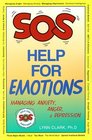 Sos Help for Emotions Managing Anxiety Anger and Depression