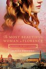 The Most Beautiful Woman in Florence A Story of Botticelli