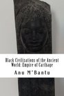 Black Civilizations of the Ancient World Empire of Carthage