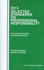 Selected Standards on Professional Responsibility 2013