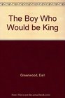 The Boy Who Would Be King An Intimate Portrait of Elvis Presley by His Cousin