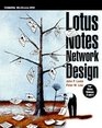 Lotus Notes Network Design For Notes Release 3 and 4