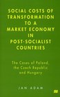 Social Costs of Transformation To A Market Economy in PostSocialist Countries  The Case of Poland The Czech Republic and Hungary