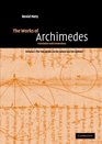 The Works of Archimedes Volume 1 The Two Books On the Sphere and the Cylinder  Translation and Commentary