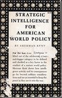 Strategic Intelligence for American World Policy