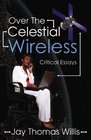 Over the Celestial Wireless