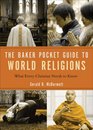 Baker Pocket Guide to World Religions The What Every Christian Needs to Know