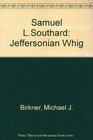 Samuel L Southard Jeffersonian Whig