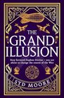 The Grand Illusion Enter a world of magic mystery war and illusion from the bestselling author Syd Moore
