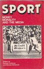 Sport Money Morality and the Media