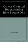 ObjectOriented Programming from Square One