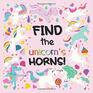 Find The Unicorns Horns A Fun Search And Find Book For 25 Year Olds