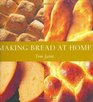 Making Bread at Home 50 Recipes from Around the World