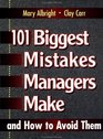 101 Biggest Mistakes Managers Make and How to Avoid Them