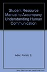 Student Resource Manual to Accompany Understanding Human Communication