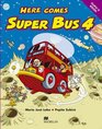 Here Comes Super Bus 4  Pupil's Book