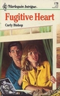 Fugitive Heart (Harlequin Intrigue, No 170)