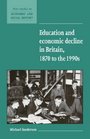 Education and Economic Decline in Britain 1870 to the 1990s