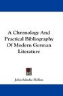 A Chronology And Practical Bibliography Of Modern German Literature
