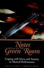 Notes from the Green Room Coping With Stress and Anxiety in Musical Performance